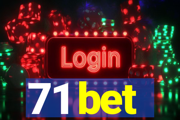 71 bet